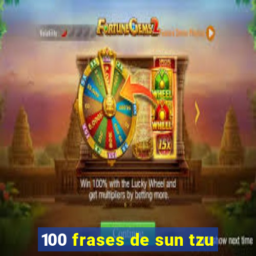 100 frases de sun tzu
